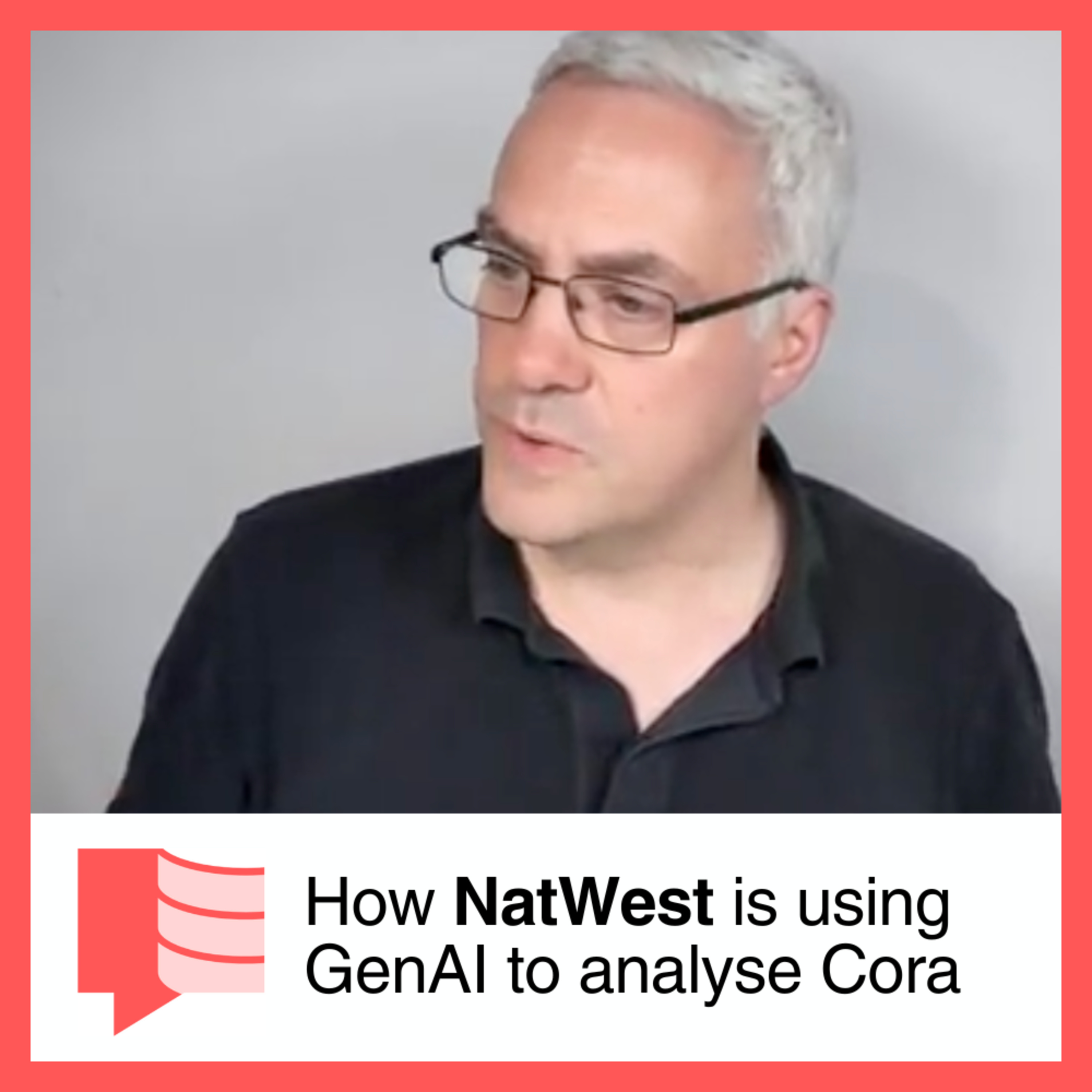 Episode 13: How NatWest is using GenAI to analyse Cora logs